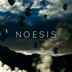 Noesis (ESP) : Fiesta Vacia para Tres